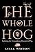 The Whole Hog