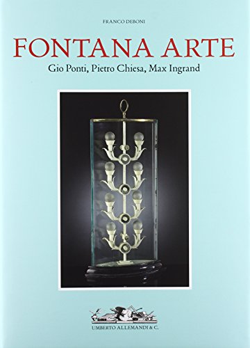 Fontana Arte - Gio Ponti, Pietro Chiesa, Max Ingrand, by Franco Deboni