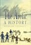The Arctic: A History (General History)