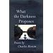 What The Darkness Proposes: Poems (Johns Hopkins: Poetry and Fiction)
