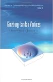Ginzburg-landau Vortices (Series in Contemporary Applied Mathematics)