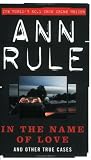 In the Name of Love (True Crime Files)