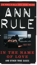 In the Name of Love (True Crime Files)