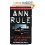 In the Name of Love (True Crime Files)