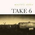 Beautiful World by Take 6