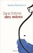 Dans l'intime des m�res