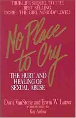 No Place To Cry: The Hurt and Healing of Sexual Abuse