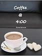 Coffee @ 4:00