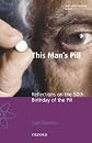 This Man's Pill: Reflections on the 50th Birthday of the Pill  (Popular Science)