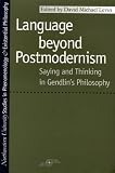 Language Beyond Postmodernism
 Saying and Thinking in Gendlin