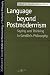 Language Beyond Postmodernism: Saying and Thinking in Gendlin