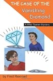 The Case of the Vanishing Diamond: A Whiz Tanner Mystery