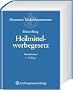 Heilmittelwerbegesetz. Kommentar: Gesetz �ber die Werbung auf dem Gebiete des Heilwesens (HWG)