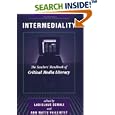 Intermediality: Teachers' Handbook Of Critical Media Literacy (The Edge Series) by Ladislaus Semali, Ann Watts Pailliotet, and EDITOR *
