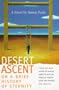 Desert Ascent: Or a Brief History of Eternity