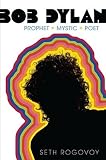 Bob Dylan: Prophet, Mystic, Poet   [BOB DYLAN] [Hardcover]