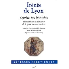 Contre les h�r�sies : D�nonciation et r�futation de la gnose au nom menteur