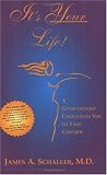 It's Your Life!: A Gynecologist's Guide for Taking Control of It