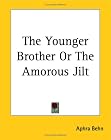 The Younger Brother or the Amorous Jilt
