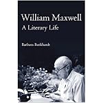William Maxwell: A LITERARY LIFE book cover