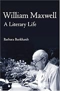 William Maxwell: A LITERARY LIFE