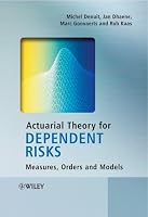 Actuarial Theory for Dependent Risks: Measures, Orders and Models