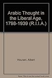 Arabic thought in the liberal age, 1798-1939