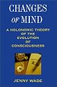 Changes of Mind: A Holonomic Theory of the Evolution of Consciousness (S U N Y Series in the Philosophy of Psychology)