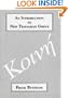 An Introduction to New Testament Greek: A Quick Course in the Reading of Koinoe Greek (Greek Language)