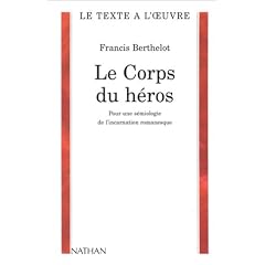 Le corps du h�ros: Pour une s�miotique de l'incarnation romanesque