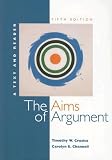 The Aims of Argument: A Text and Reader with Access Code