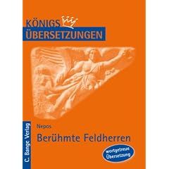 K�nigs �bersetzungen, Nepos - Ber�hmte Feldherren, Wortgetreue deutsche �bersetzung