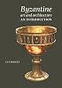 Byzantine Art and Architecture: An Introduction