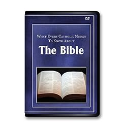 hat Evey Catholic Needs o Know About the Bible