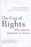 The Cost of Rights: Why Liberty Depends on Taxes