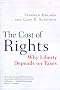 The Cost of Rights: Why Liberty Depends on Taxes The Cost of Rights: Why Liberty Depends on Taxes
