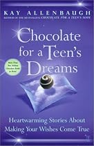 Chocolate for a Teen's Dreams : Heartwarming Stories About Making Your Wishes Come True
