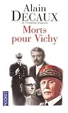 Morts pour Vichy : Darlan, Pucheu, P�tain, Laval par Decaux