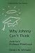 Why Johnny Can't Think by Robert W. Whitaker ISBN 0972929207