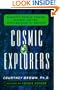 Cosmic Explorers: Scientific Remote Viewing, Extraterrestrials, and a Message for Mankind