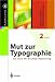Mut zur Typographie: Ein Kurs für Desktop-Publishing (X.Media.Press)