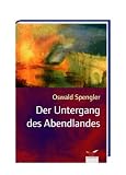 Der Untergang des Abendlandes - Oswald Spengler