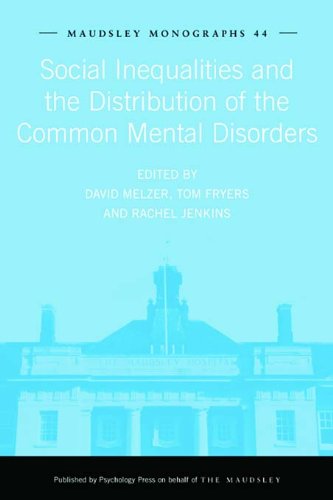 Social Inequalities and the Distribution of the Common Mental Disorders (Maudsley Series)
