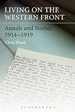 Living on the Western Front : annals and stories, 1914-1919