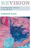 Revision : autoethnographic reflections on life and work