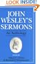 John Wesley's Sermons: An Anthology