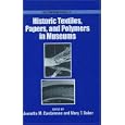 Historic Textiles, Papers, and Polymers in Museums (Acs Symposium Series) by Jeanette M. Cardamone and Mary Baker