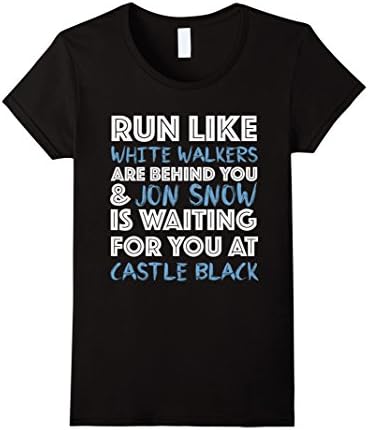 Women's Run Like White Walkers Are Behind You T shirt Small Black