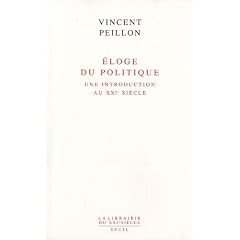Eloge du politique : Une introduction au XXIe si�cle