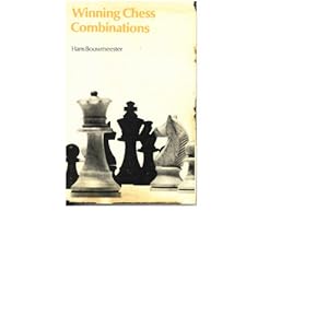 Winning Chess Combinations Hans. Bouwmeester